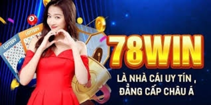 Dịch vụ khách hàng đẳng cấp VIP từ 78win